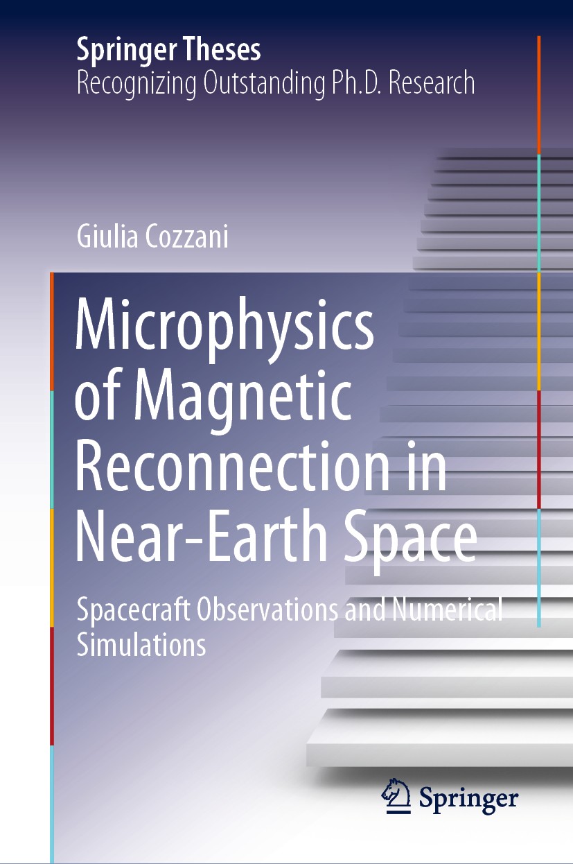 Titlebook: Microphysics of Magnetic Reconnection in Near-Earth Space; Spacecraft Observati Giulia Cozzani Book 2020 The Editor(s) (if applicable) and Titlebook: Microphysics of Magnetic Reconnection in Near-Earth Space; Spacecraft Observati Giulia Cozzani Book 2020 The Editor(s) (if applicable) and