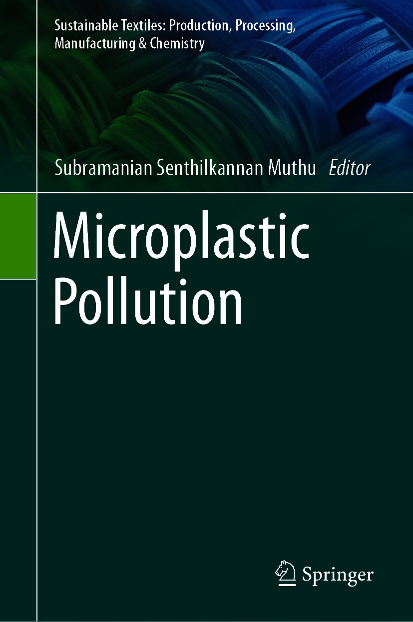 Titlebook: Microplastic Pollution; Subramanian Senthilkannan Muthu Book 2021 The Editor(s) (if applicable) and The Author(s), under exclusive license Titlebook: Microplastic Pollution; Subramanian Senthilkannan Muthu Book 2021 The Editor(s) (if applicable) and The Author(s), under exclusive license