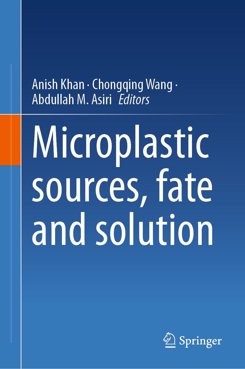Titlebook: Microplastic sources, fate and solution; Anish Khan,Chongqing Wang,Abdullah M. Asiri Book 2023 The Editor(s) (if applicable) and The Autho Titlebook: Microplastic sources, fate and solution; Anish Khan,Chongqing Wang,Abdullah M. Asiri Book 2023 The Editor(s) (if applicable) and The Autho