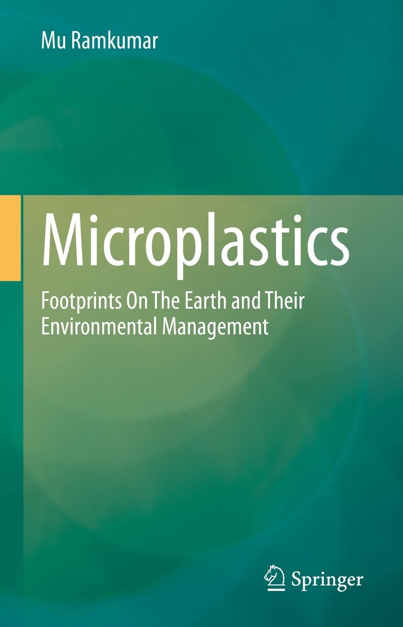 Titlebook: Microplastics; Footprints On The Ea Ramkumar Muthuvairavasamy Book 2022 The Editor(s) (if applicable) and The Author(s), under exclusive li Titlebook: Microplastics; Footprints On The Ea Ramkumar Muthuvairavasamy Book 2022 The Editor(s) (if applicable) and The Author(s), under exclusive li
