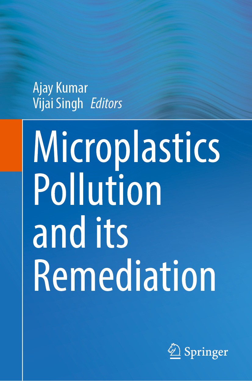 Titlebook: Microplastics Pollution and its Remediation; Ajay Kumar,Vijai Singh Book 2024 The Editor(s) (if applicable) and The Author(s), under exclu Titlebook: Microplastics Pollution and its Remediation; Ajay Kumar,Vijai Singh Book 2024 The Editor(s) (if applicable) and The Author(s), under exclu