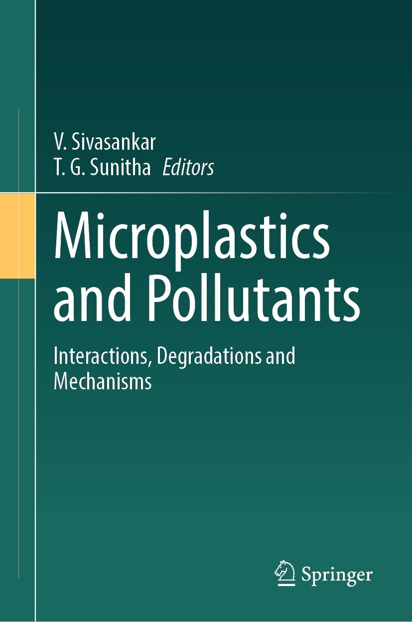 Titlebook: Microplastics and Pollutants; Interactions, Degrad V. Sivasankar,T. G. Sunitha Book 2024 The Editor(s) (if applicable) and The Author(s), u Titlebook: Microplastics and Pollutants; Interactions, Degrad V. Sivasankar,T. G. Sunitha Book 2024 The Editor(s) (if applicable) and The Author(s), u