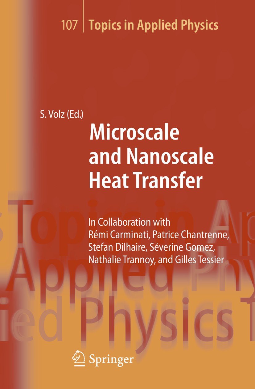 Titlebook: Microscale and Nanoscale Heat Transfer; Sebastian Volz Book 2007 Springer-Verlag Berlin Heidelberg 2007 Condensed matter.Nanoscience.Trans Titlebook: Microscale and Nanoscale Heat Transfer; Sebastian Volz Book 2007 Springer-Verlag Berlin Heidelberg 2007 Condensed matter.Nanoscience.Trans