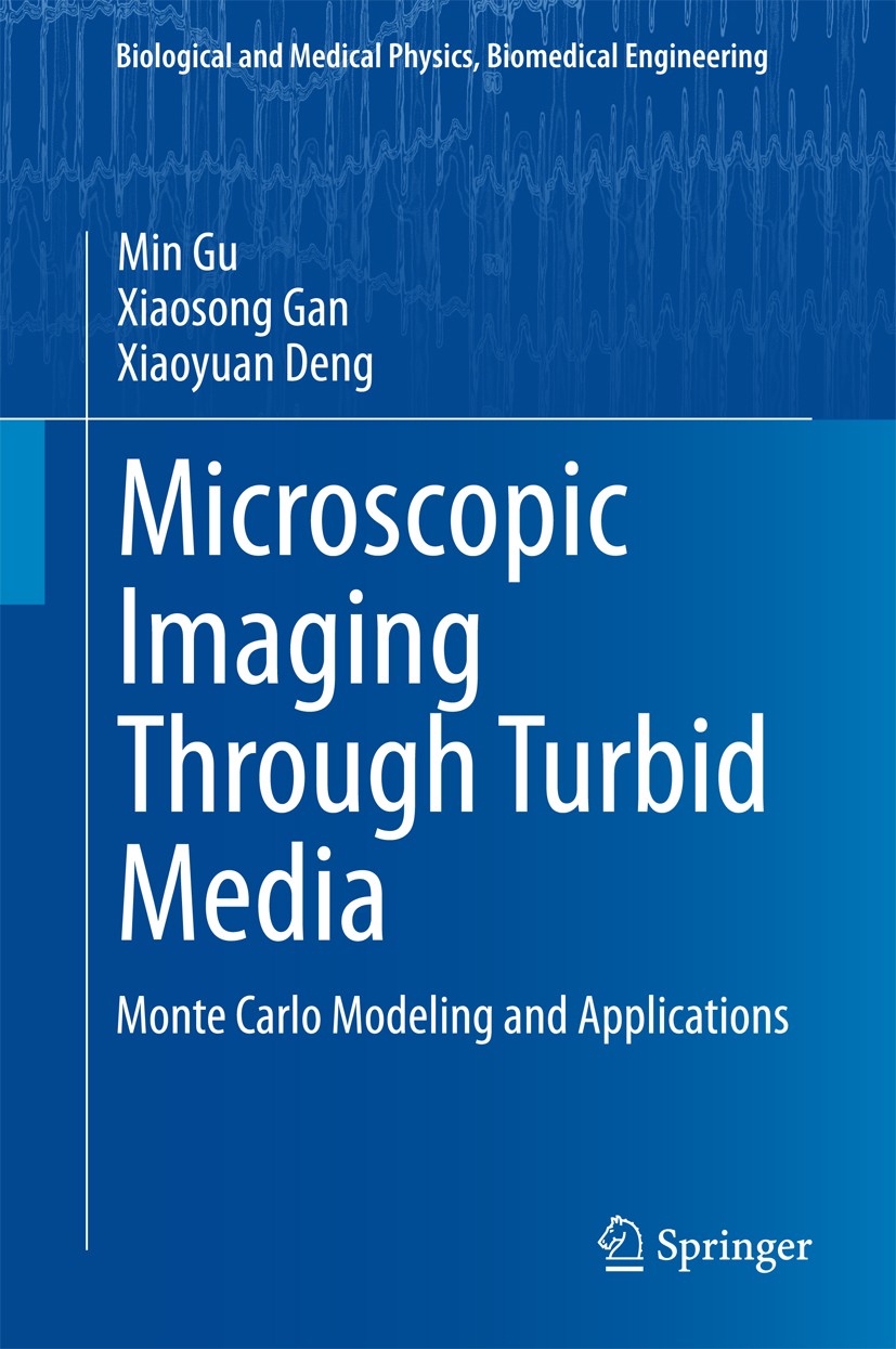 Titlebook: Microscopic Imaging Through Turbid Media; Monte Carlo Modeling Min Gu,Xiaosong Gan,Xiaoyuan Deng Book 2015 Springer-Verlag Berlin Heidelber Titlebook: Microscopic Imaging Through Turbid Media; Monte Carlo Modeling Min Gu,Xiaosong Gan,Xiaoyuan Deng Book 2015 Springer-Verlag Berlin Heidelber
