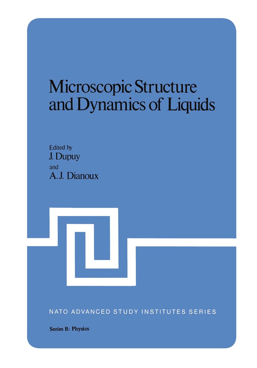 Titlebook: Microscopic Structure and Dynamics of Liquids; J. Dupuy,A. J. Dianoux Book 1978 Springer Science+Business Media New York 1978 development. Titlebook: Microscopic Structure and Dynamics of Liquids; J. Dupuy,A. J. Dianoux Book 1978 Springer Science+Business Media New York 1978 development.