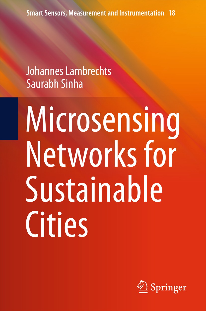 Titlebook: Microsensing Networks for Sustainable Cities; Johannes Lambrechts,Saurabh Sinha Book 2016 Springer International Publishing Switzerland 20 Titlebook: Microsensing Networks for Sustainable Cities; Johannes Lambrechts,Saurabh Sinha Book 2016 Springer International Publishing Switzerland 20