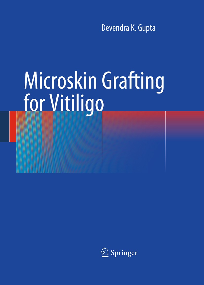Titlebook: Microskin Grafting for Vitiligo; Devendra K Gupta Book 2009 Springer-Verlag London 2009 complications.outcome.skin.surgery.therapy Titlebook: Microskin Grafting for Vitiligo; Devendra K Gupta Book 2009 Springer-Verlag London 2009 complications.outcome.skin.surgery.therapy