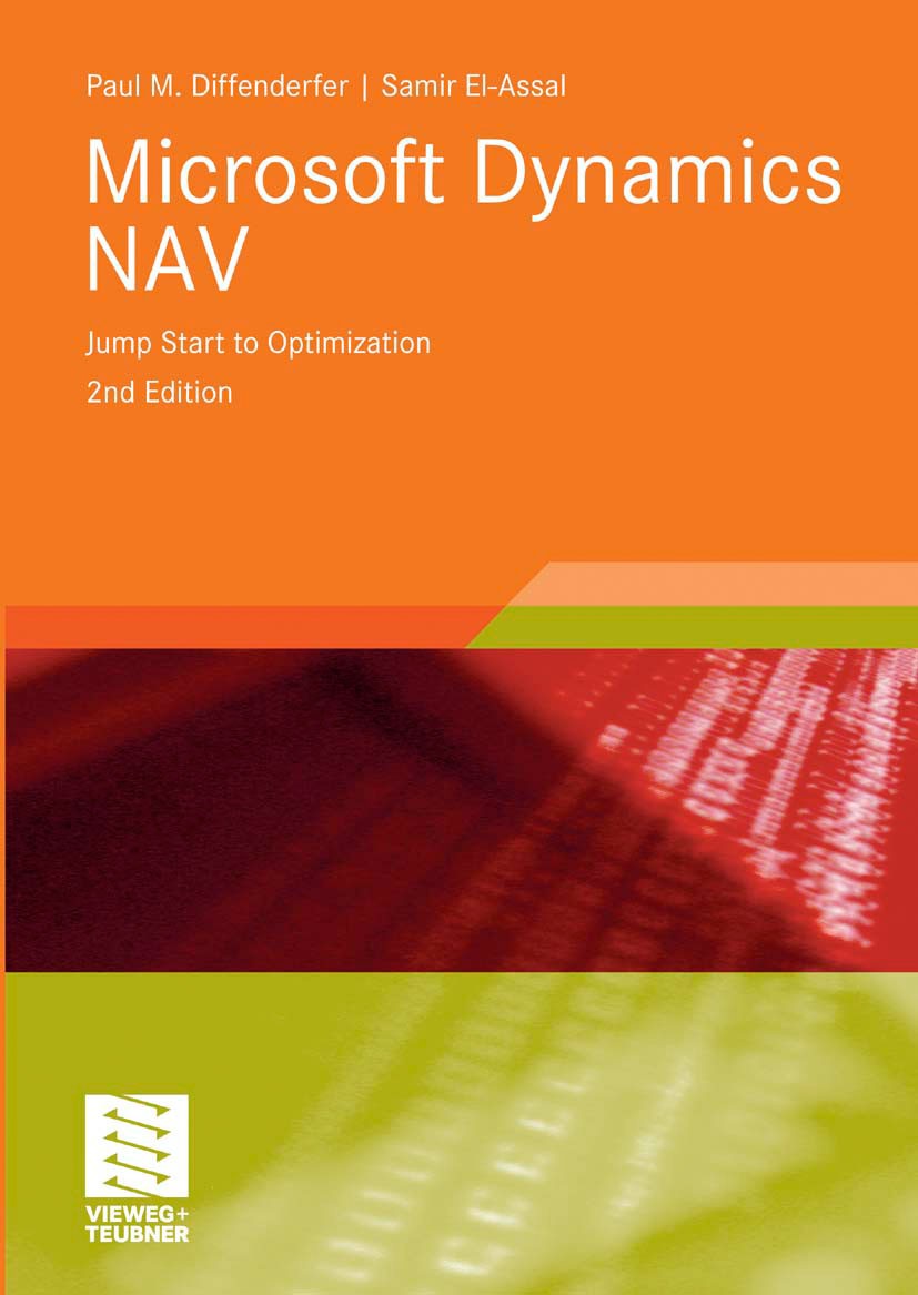 Titlebook: Microsoft Dynamics NAV; Jump Start to Optimi Paul M. Diffenderfer,Samir El-Assal Book 2008Latest edition Vieweg+Teubner Verlag | Springer F Titlebook: Microsoft Dynamics NAV; Jump Start to Optimi Paul M. Diffenderfer,Samir El-Assal Book 2008Latest edition Vieweg+Teubner Verlag | Springer F