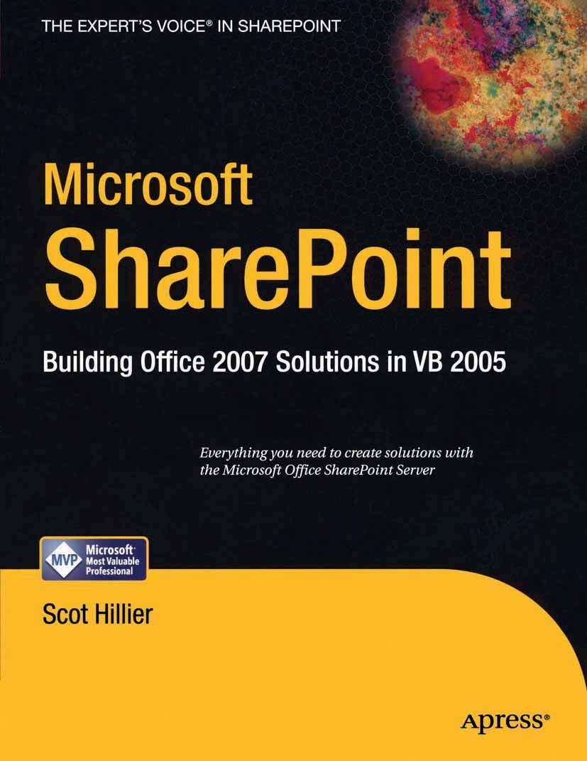 Titlebook: Microsoft SharePoint; Building Office 2007 Scot Hillier Book 2007 Scot P. Hillier 2007 BizTalk.Microsoft Office.Microsoft SharePoint.busine Titlebook: Microsoft SharePoint; Building Office 2007 Scot Hillier Book 2007 Scot P. Hillier 2007 BizTalk.Microsoft Office.Microsoft SharePoint.busine