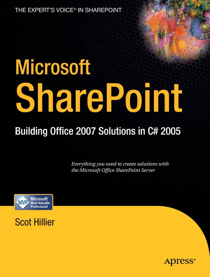 Titlebook: Microsoft SharePoint; Building Office 2007 Scot Hillier Book 2007 Scot P. Hillier 2007 BizTalk.C#.Microsoft Office.Microsoft SharePoint.bus Titlebook: Microsoft SharePoint; Building Office 2007 Scot Hillier Book 2007 Scot P. Hillier 2007 BizTalk.C#.Microsoft Office.Microsoft SharePoint.bus