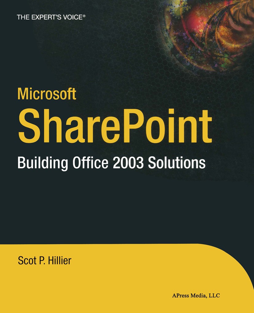 Titlebook: Microsoft SharePoint; Building Office 2003 Scot P. Hillier Book 20041st edition Apress 2004 Microsoft Office.Microsoft SharePoint.design.de Titlebook: Microsoft SharePoint; Building Office 2003 Scot P. Hillier Book 20041st edition Apress 2004 Microsoft Office.Microsoft SharePoint.design.de
