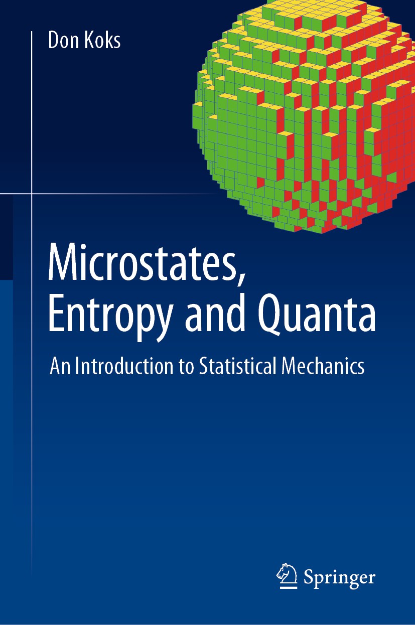 Titlebook: Microstates, Entropy and Quanta; An Introduction to S Don Koks Textbook 2018 Springer Nature Switzerland AG 2018 Introduction to statistica Titlebook: Microstates, Entropy and Quanta; An Introduction to S Don Koks Textbook 2018 Springer Nature Switzerland AG 2018 Introduction to statistica