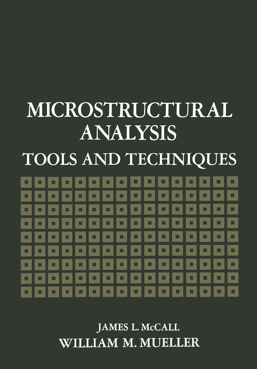Titlebook: Microstructural Analysis; Tools and Techniques James L. McCall,William M. Mueller (Director of Ed Book 1973 Plenum Press, New York 1973 all Titlebook: Microstructural Analysis; Tools and Techniques James L. McCall,William M. Mueller (Director of Ed Book 1973 Plenum Press, New York 1973 all
