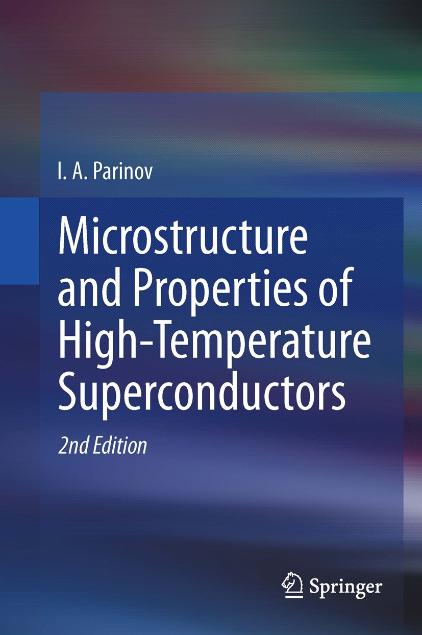 Titlebook: Microstructure and Properties of High-Temperature Superconductors; I. A. Parinov Book 2012Latest edition Springer-Verlag Berlin Heidelberg Titlebook: Microstructure and Properties of High-Temperature Superconductors; I. A. Parinov Book 2012Latest edition Springer-Verlag Berlin Heidelberg