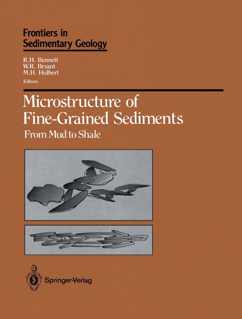 Titlebook: Microstructure of Fine-Grained Sediments; From Mud to Shale Richard H. Bennett,William R. Bryant,T. Yamamoto Book 1991 Springer-Verlag New Titlebook: Microstructure of Fine-Grained Sediments; From Mud to Shale Richard H. Bennett,William R. Bryant,T. Yamamoto Book 1991 Springer-Verlag New