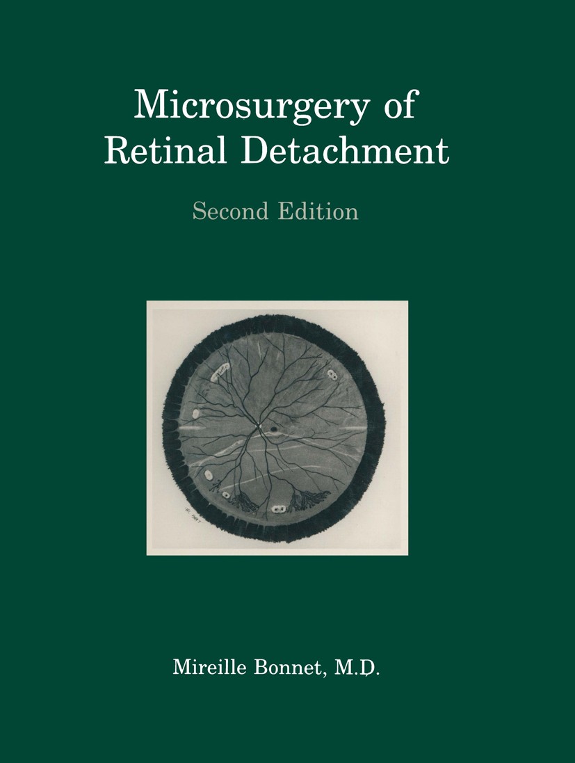 Titlebook: Microsurgery of Retinal Detachment; Mireille Bonnet Book 1989Latest edition Springer-Verlag Berlin Heidelberg 1989 Glaskörperchirurgie.Lic Titlebook: Microsurgery of Retinal Detachment; Mireille Bonnet Book 1989Latest edition Springer-Verlag Berlin Heidelberg 1989 Glaskörperchirurgie.Lic