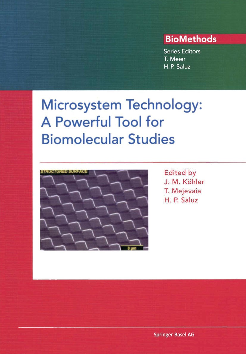 Titlebook: Microsystem Technology; A Powerful Tool for J. M. Köhler,T. Mejevaia,H. P. Saluz Book 1999 Springer Basel AG 1999 Expression.Nucleotide.Po Titlebook: Microsystem Technology; A Powerful Tool for J. M. Köhler,T. Mejevaia,H. P. Saluz Book 1999 Springer Basel AG 1999 Expression.Nucleotide.Po