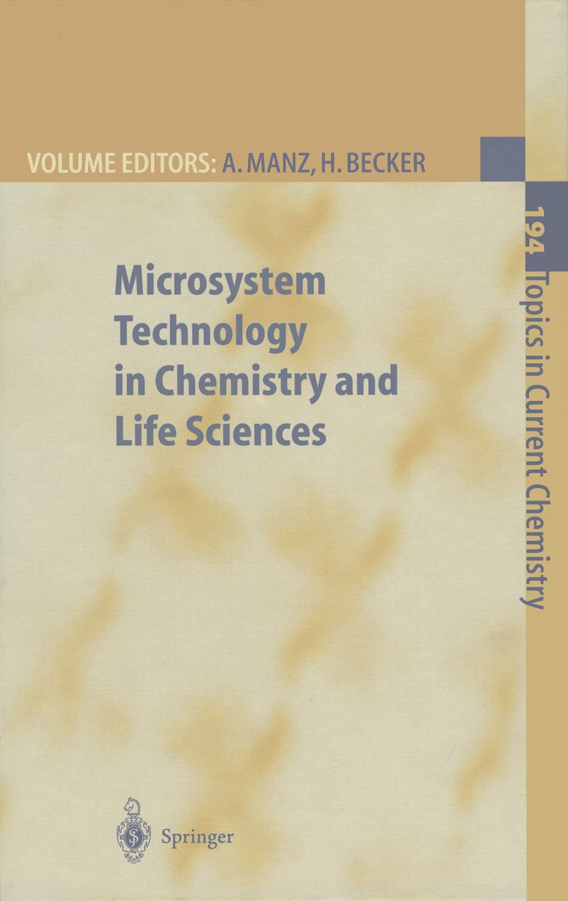 Titlebook: Microsystem Technology in Chemistry and Life Sciences; Andreas Manz,Holger Becker Book 1998 Springer-Verlag Berlin Heidelberg 1998 biology Titlebook: Microsystem Technology in Chemistry and Life Sciences; Andreas Manz,Holger Becker Book 1998 Springer-Verlag Berlin Heidelberg 1998 biology