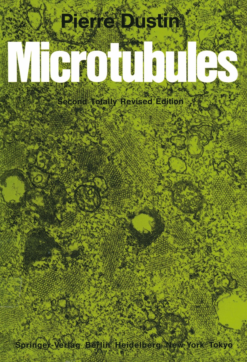 Titlebook: Microtubules; Pierre Dustin Book 1984Latest edition Springer-Verlag Berlin Heidelberg 1984 Nucleotide.antigen.biochemistry.cancer.cell.cel Titlebook: Microtubules; Pierre Dustin Book 1984Latest edition Springer-Verlag Berlin Heidelberg 1984 Nucleotide.antigen.biochemistry.cancer.cell.cel