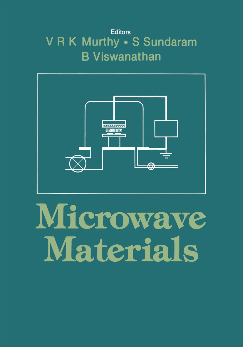 Titlebook: Microwave Materials; V. R. K. Murthy,S. Sundaram,B. Viswanathan Book 1994 Springer-Verlag Berlin Heidelberg 1994 Electrical and Magnetic D Titlebook: Microwave Materials; V. R. K. Murthy,S. Sundaram,B. Viswanathan Book 1994 Springer-Verlag Berlin Heidelberg 1994 Electrical and Magnetic D