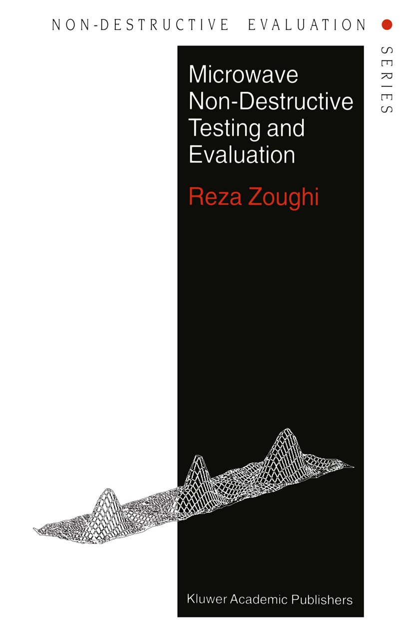 Titlebook: Microwave Non-Destructive Testing and Evaluation Principles; Reza Zoughi Book 2000 Springer Science+Business Media B.V. 2000 Transmission. Titlebook: Microwave Non-Destructive Testing and Evaluation Principles; Reza Zoughi Book 2000 Springer Science+Business Media B.V. 2000 Transmission.