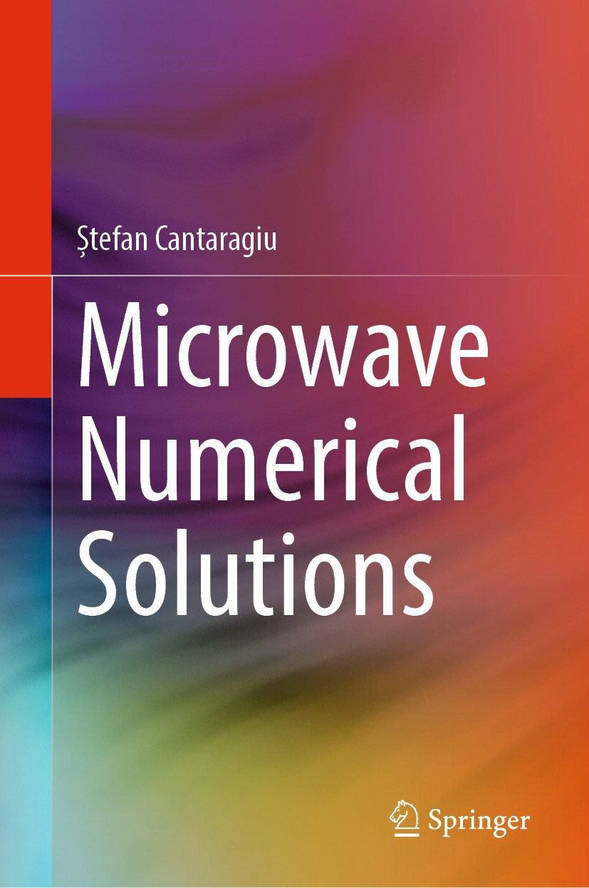Titlebook: Microwave Numerical Solutions; Ștefan Cantaragiu Book 2024 The Editor(s) (if applicable) and The Author(s), under exclusive license to Spr Titlebook: Microwave Numerical Solutions; Ștefan Cantaragiu Book 2024 The Editor(s) (if applicable) and The Author(s), under exclusive license to Spr