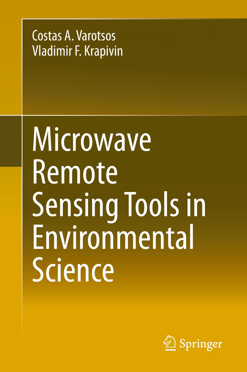 Titlebook: Microwave Remote Sensing Tools in Environmental Science; Costas A. Varotsos,Vladimir F. Krapivin Book 2020 Springer Nature Switzerland AG Titlebook: Microwave Remote Sensing Tools in Environmental Science; Costas A. Varotsos,Vladimir F. Krapivin Book 2020 Springer Nature Switzerland AG