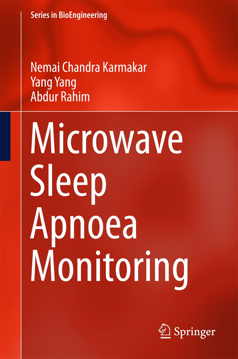 Titlebook: Microwave Sleep Apnoea Monitoring; Nemai Chandra Karmakar,Yang Yang,Abdur Rahim Book 2018 Springer Nature Singapore Pte Ltd. 2018 M.M.A.R. Titlebook: Microwave Sleep Apnoea Monitoring; Nemai Chandra Karmakar,Yang Yang,Abdur Rahim Book 2018 Springer Nature Singapore Pte Ltd. 2018 M.M.A.R.