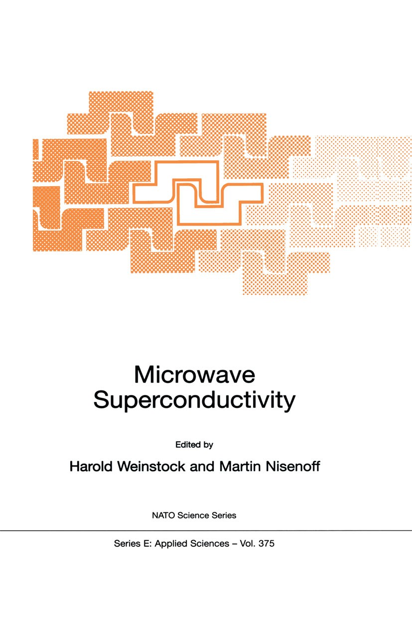 Titlebook: Microwave Superconductivity; Harold Weinstock,Martin Nisenoff Book 2001 Kluwer Academic Publishers 2001 ASTER.Fluxon.HTS.LED.Multiplexer.S Titlebook: Microwave Superconductivity; Harold Weinstock,Martin Nisenoff Book 2001 Kluwer Academic Publishers 2001 ASTER.Fluxon.HTS.LED.Multiplexer.S