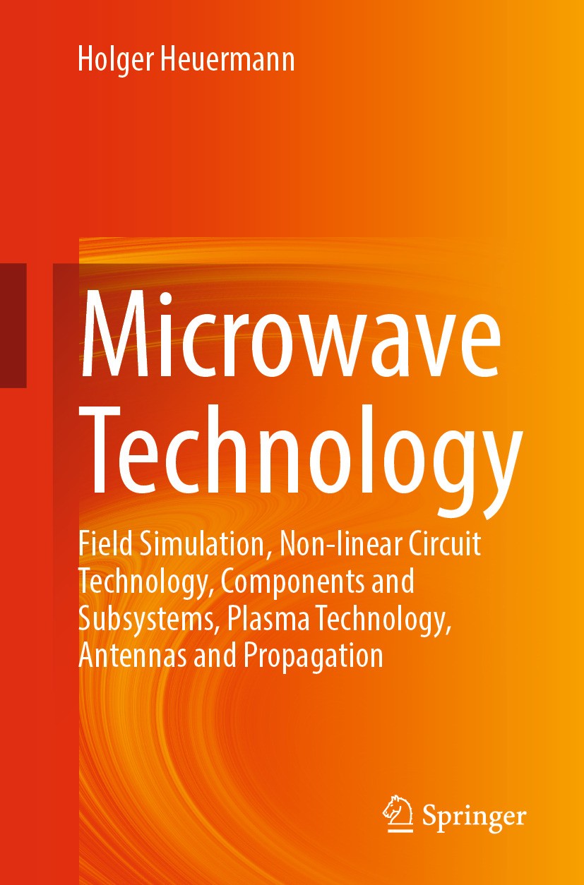 Titlebook: Microwave Technology; Field Simulation, No Holger Heuermann Textbook 20241st edition The Editor(s) (if applicable) and The Author(s), under Titlebook: Microwave Technology; Field Simulation, No Holger Heuermann Textbook 20241st edition The Editor(s) (if applicable) and The Author(s), under
