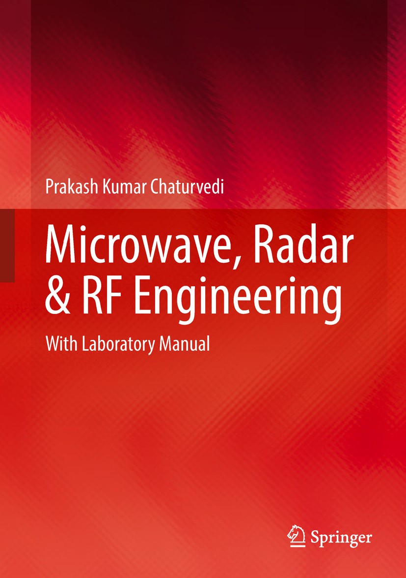 Titlebook: Microwave, Radar & RF Engineering; With Laboratory Manu Prakash Kumar Chaturvedi Textbook 2018 Springer Nature Singapore Pte Ltd. 2018 Micr Titlebook: Microwave, Radar & RF Engineering; With Laboratory Manu Prakash Kumar Chaturvedi Textbook 2018 Springer Nature Singapore Pte Ltd. 2018 Micr