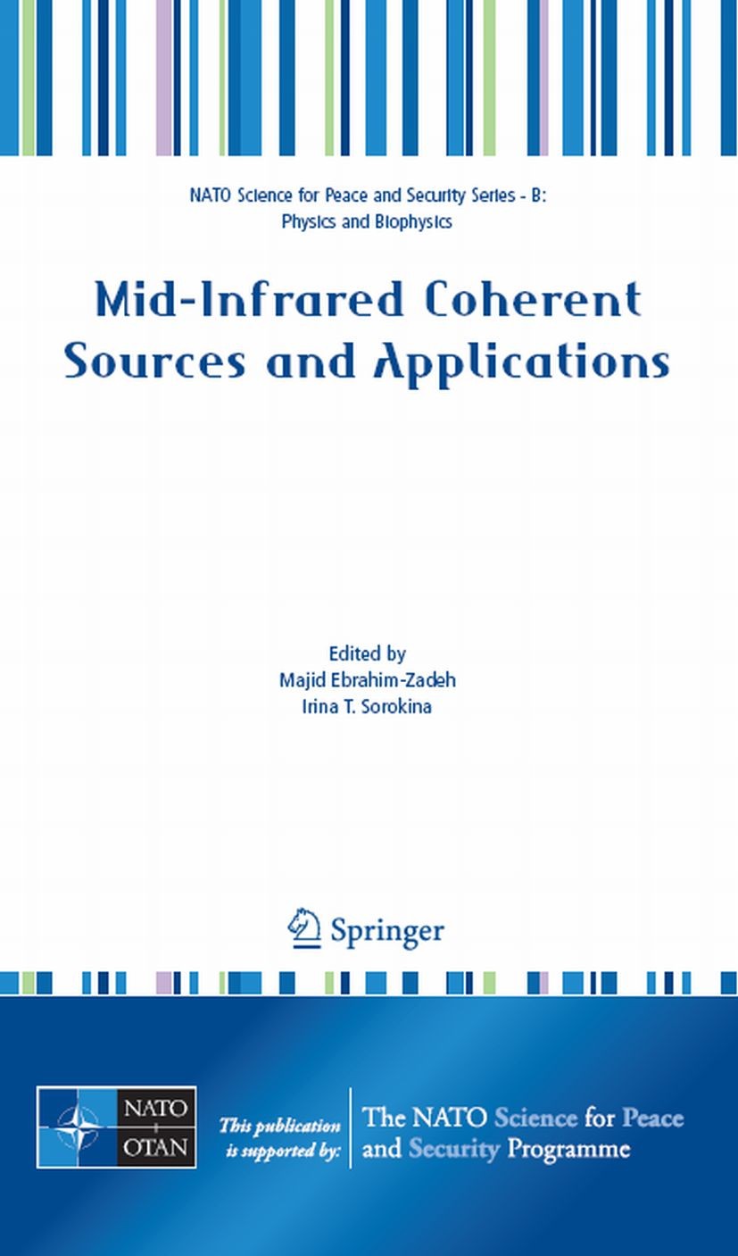 Titlebook: Mid-Infrared Coherent Sources and Applications; Majid Ebrahim-Zadeh,Irina T. Sorokina Conference proceedings 2008 Springer Science+Busines Titlebook: Mid-Infrared Coherent Sources and Applications; Majid Ebrahim-Zadeh,Irina T. Sorokina Conference proceedings 2008 Springer Science+Busines