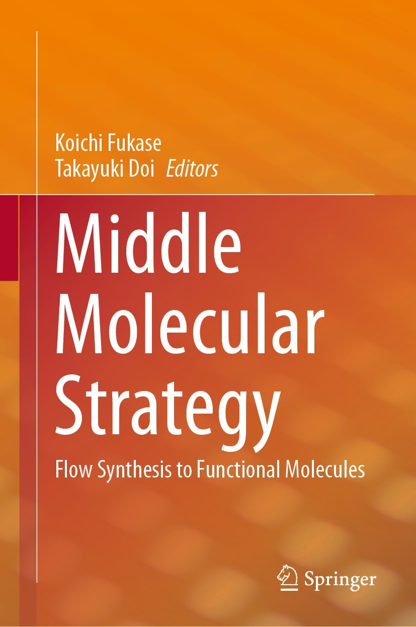 Titlebook: Middle Molecular Strategy; Flow Synthesis to Fu Koichi Fukase,Takayuki Doi Book 2021 The Editor(s) (if applicable) and The Author(s), under Titlebook: Middle Molecular Strategy; Flow Synthesis to Fu Koichi Fukase,Takayuki Doi Book 2021 The Editor(s) (if applicable) and The Author(s), under