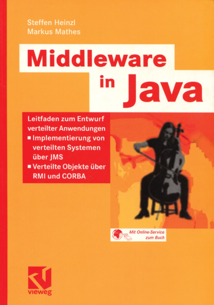 Titlebook: Middleware in Java; Leitfaden zum Entwur Steffen Heinzl,Markus Mathes Textbook 2005 Friedr. Vieweg & Sohn Verlag/GWV Fachverlage GmbH, Wies Titlebook: Middleware in Java; Leitfaden zum Entwur Steffen Heinzl,Markus Mathes Textbook 2005 Friedr. Vieweg & Sohn Verlag/GWV Fachverlage GmbH, Wies