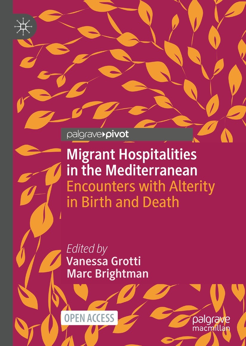 Titlebook: Migrant Hospitalities in the Mediterranean; Encounters with Alte Vanessa Grotti,Marc Brightman Book‘‘‘‘‘‘‘‘ 2021 The Editor(s) (if applicab Titlebook: Migrant Hospitalities in the Mediterranean; Encounters with Alte Vanessa Grotti,Marc Brightman Book‘‘‘‘‘‘‘‘ 2021 The Editor(s) (if applicab
