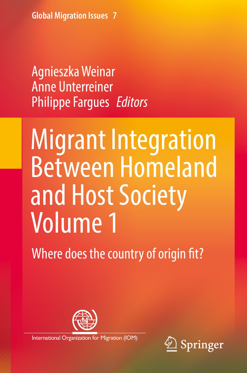 Titlebook: Migrant Integration Between Homeland and Host Society Volume 1; Where does the count Agnieszka Weinar,Anne Unterreiner,Philippe Fargues Boo Titlebook: Migrant Integration Between Homeland and Host Society Volume 1; Where does the count Agnieszka Weinar,Anne Unterreiner,Philippe Fargues Boo