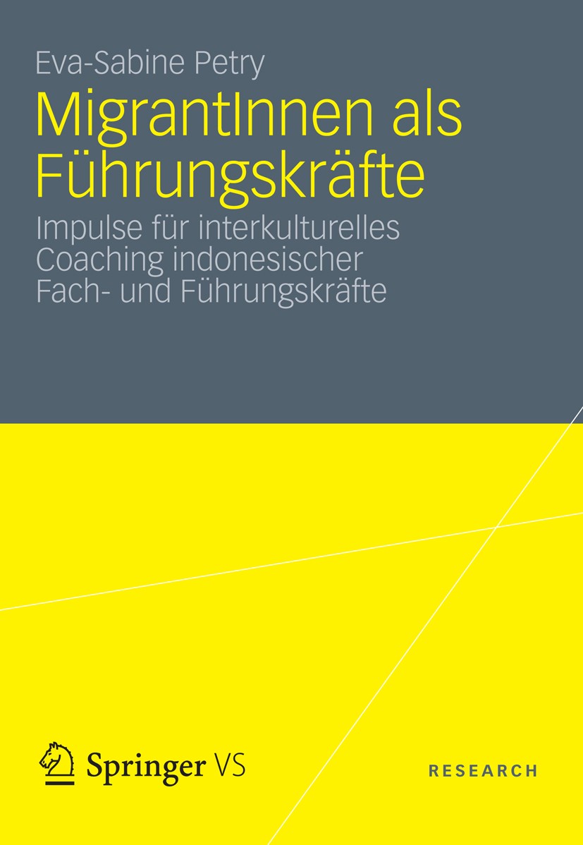 Titlebook: MigrantInnen als Führungskräfte; Impulse für interkul Eva-Sabine Petry Book 2012 VS Verlag f�r Sozialwissenschaften | Springer Fachmedien W Titlebook: MigrantInnen als Führungskräfte; Impulse für interkul Eva-Sabine Petry Book 2012 VS Verlag f�r Sozialwissenschaften | Springer Fachmedien W