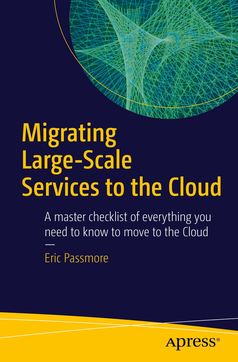Titlebook: Migrating Large-Scale Services to the Cloud; Eric Passmore Book 2016 The Editor(s) (if applicable) and The Author(s), under exclusive lice Titlebook: Migrating Large-Scale Services to the Cloud; Eric Passmore Book 2016 The Editor(s) (if applicable) and The Author(s), under exclusive lice