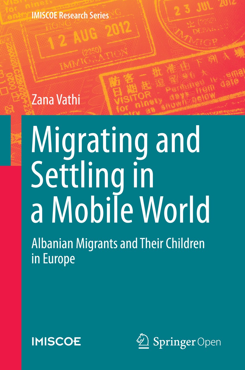 Titlebook: Migrating and Settling in a Mobile World; Albanian Migrants an Zana Vathi Book‘‘‘‘‘‘‘‘ 2015 The Editor(s) (if applicable) and the Author(s) Titlebook: Migrating and Settling in a Mobile World; Albanian Migrants an Zana Vathi Book‘‘‘‘‘‘‘‘ 2015 The Editor(s) (if applicable) and the Author(s)