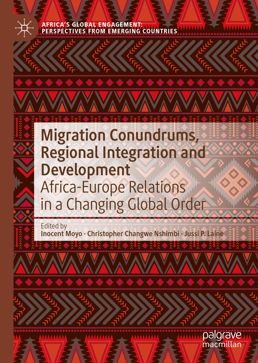 Titlebook: Migration Conundrums, Regional Integration and Development; Africa-Europe Relati Inocent Moyo,Christopher Changwe Nshimbi,Jussi P. Book 20 Titlebook: Migration Conundrums, Regional Integration and Development; Africa-Europe Relati Inocent Moyo,Christopher Changwe Nshimbi,Jussi P. Book 20