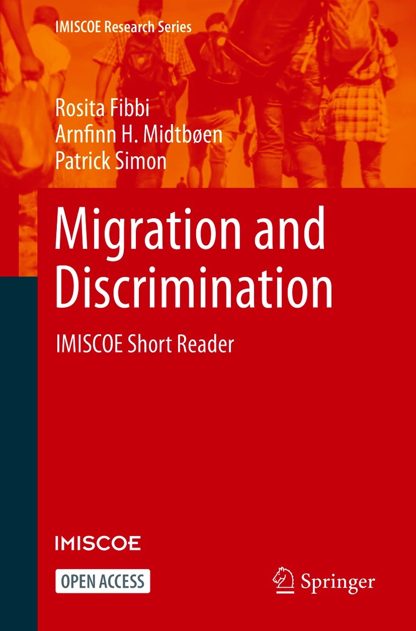 Titlebook: Migration and Discrimination; IMISCOE Short Reader Rosita Fibbi,Arnfinn H. Midtbøen,Patrick Simon Book‘‘‘‘‘‘‘‘ 2021 The Editor(s) (if appli Titlebook: Migration and Discrimination; IMISCOE Short Reader Rosita Fibbi,Arnfinn H. Midtbøen,Patrick Simon Book‘‘‘‘‘‘‘‘ 2021 The Editor(s) (if appli