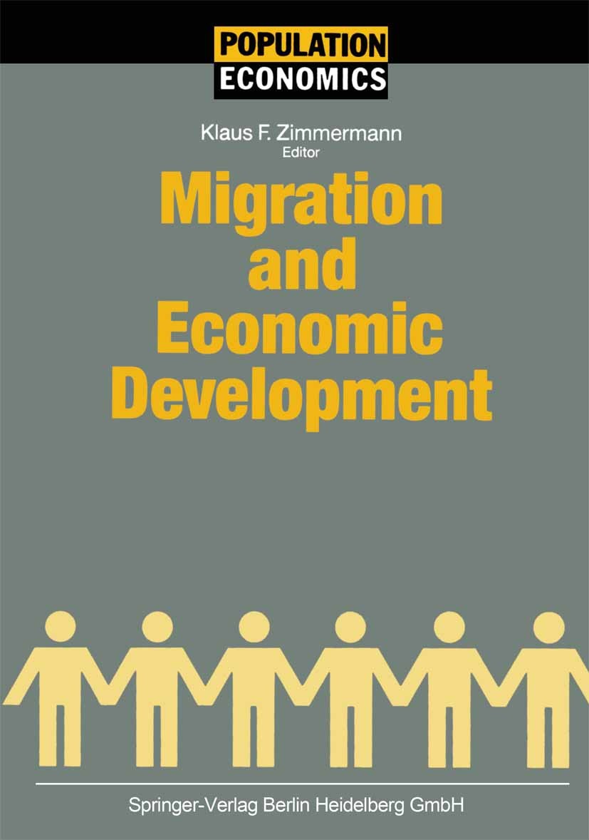Titlebook: Migration and Economic Development; Klaus F. Zimmermann Book 1992 Springer-Verlag Berlin Heidelberg 1992 Development.Emigration.Gastarbeit Titlebook: Migration and Economic Development; Klaus F. Zimmermann Book 1992 Springer-Verlag Berlin Heidelberg 1992 Development.Emigration.Gastarbeit
