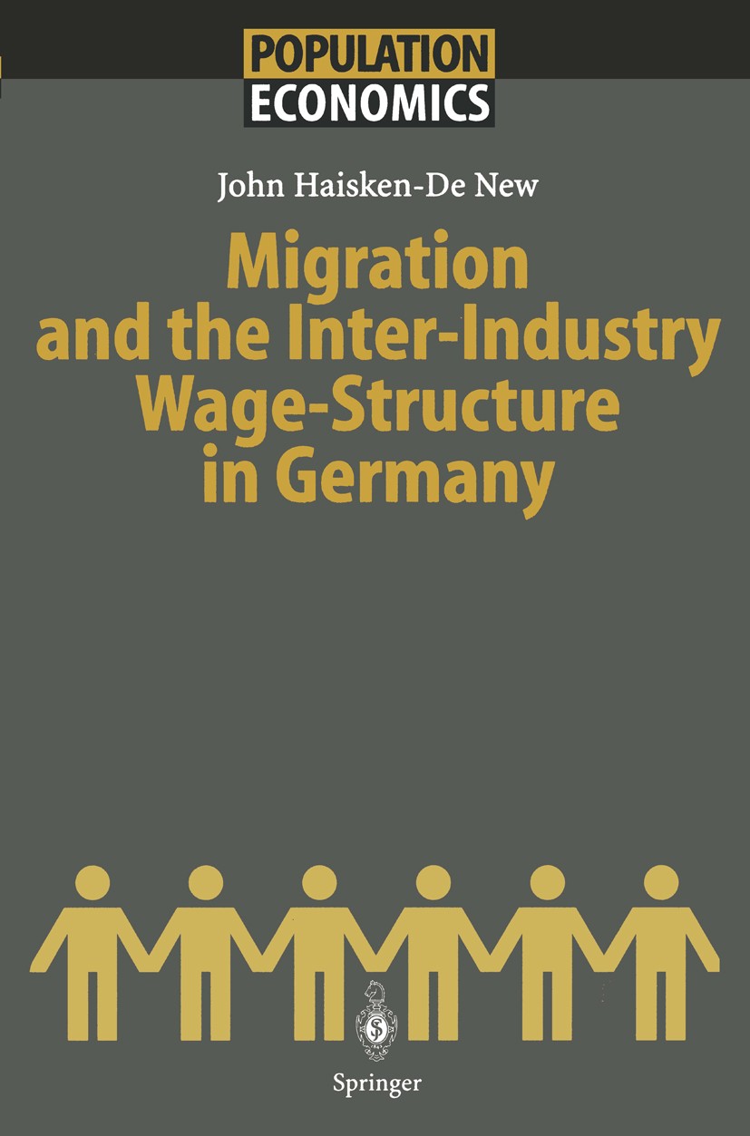 Titlebook: Migration and the Inter-Industry Wage Structure in Germany; John P. Haisken DeNew Book 1996 Springer-Verlag Berlin Heidelberg 1996 Bevölke Titlebook: Migration and the Inter-Industry Wage Structure in Germany; John P. Haisken DeNew Book 1996 Springer-Verlag Berlin Heidelberg 1996 Bevölke