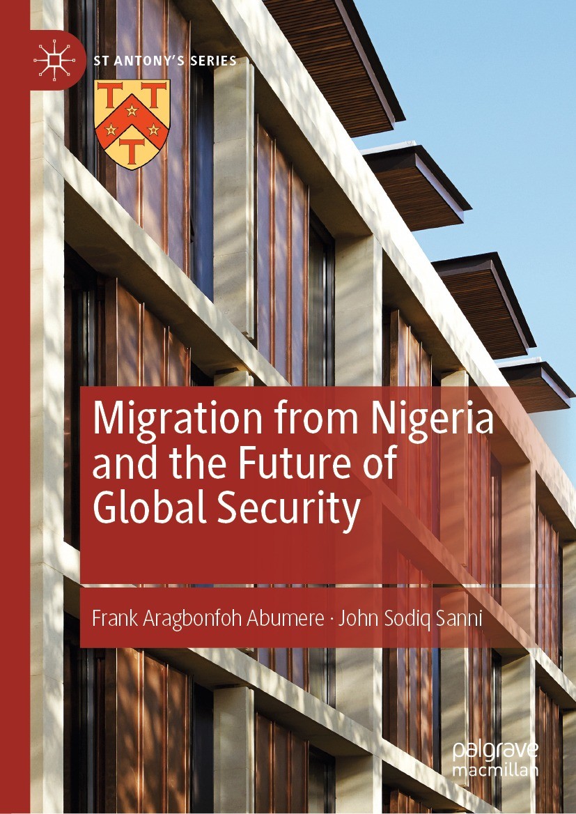 Titlebook: Migration from Nigeria and the Future of Global Security; Frank Aragbonfoh Abumere,John Sodiq Sanni Book 2022 The Editor(s) (if applicable Titlebook: Migration from Nigeria and the Future of Global Security; Frank Aragbonfoh Abumere,John Sodiq Sanni Book 2022 The Editor(s) (if applicable