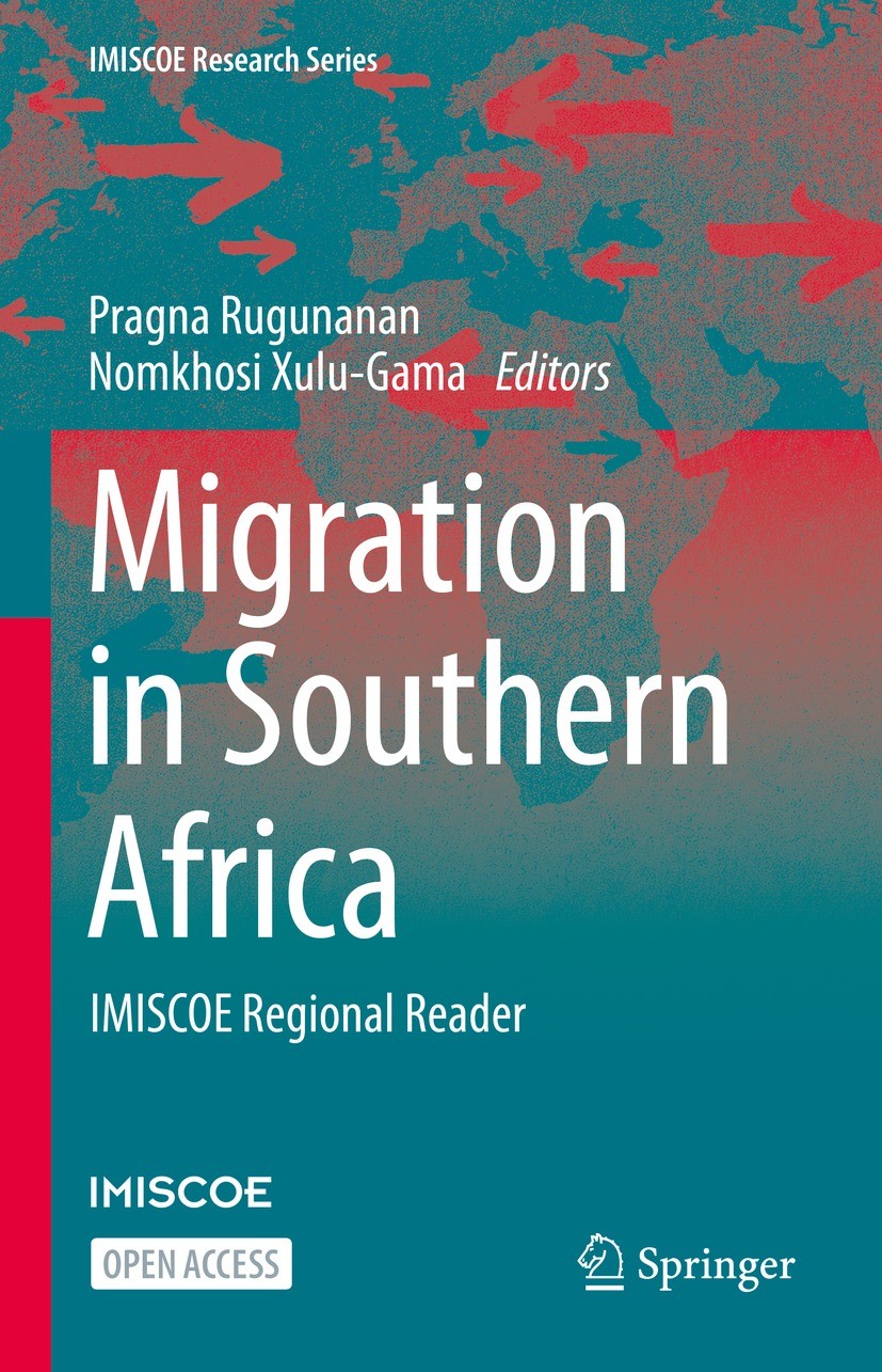 Titlebook: Migration in Southern Africa; IMISCOE Regional Rea Pragna Rugunanan,Nomkhosi Xulu-Gama Book‘‘‘‘‘‘‘‘ 2022 The Editor(s) (if applicable) and Titlebook: Migration in Southern Africa; IMISCOE Regional Rea Pragna Rugunanan,Nomkhosi Xulu-Gama Book‘‘‘‘‘‘‘‘ 2022 The Editor(s) (if applicable) and