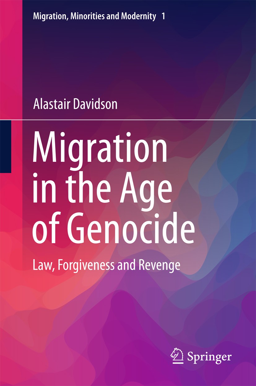 Titlebook: Migration in the Age of Genocide; Law, Forgiveness and Alastair Davidson Book 2015 The Editor(s) (if applicable) and The Author(s), under e Titlebook: Migration in the Age of Genocide; Law, Forgiveness and Alastair Davidson Book 2015 The Editor(s) (if applicable) and The Author(s), under e