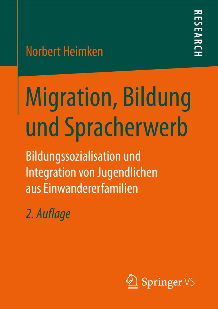 Titlebook: Migration, Bildung und Spracherwerb; Bildungssozialisatio Norbert Heimken Book 2017Latest edition Springer Fachmedien Wiesbaden GmbH 2017 E Titlebook: Migration, Bildung und Spracherwerb; Bildungssozialisatio Norbert Heimken Book 2017Latest edition Springer Fachmedien Wiesbaden GmbH 2017 E