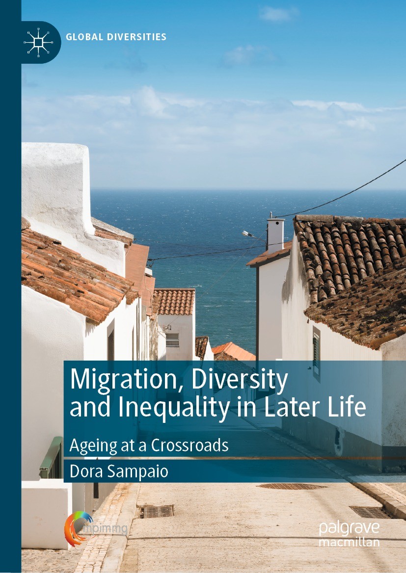 Titlebook: Migration, Diversity and Inequality in Later Life ; Ageing at a Crossroa Dora Sampaio Book 2022 The Editor(s) (if applicable) and The Autho Titlebook: Migration, Diversity and Inequality in Later Life ; Ageing at a Crossroa Dora Sampaio Book 2022 The Editor(s) (if applicable) and The Autho