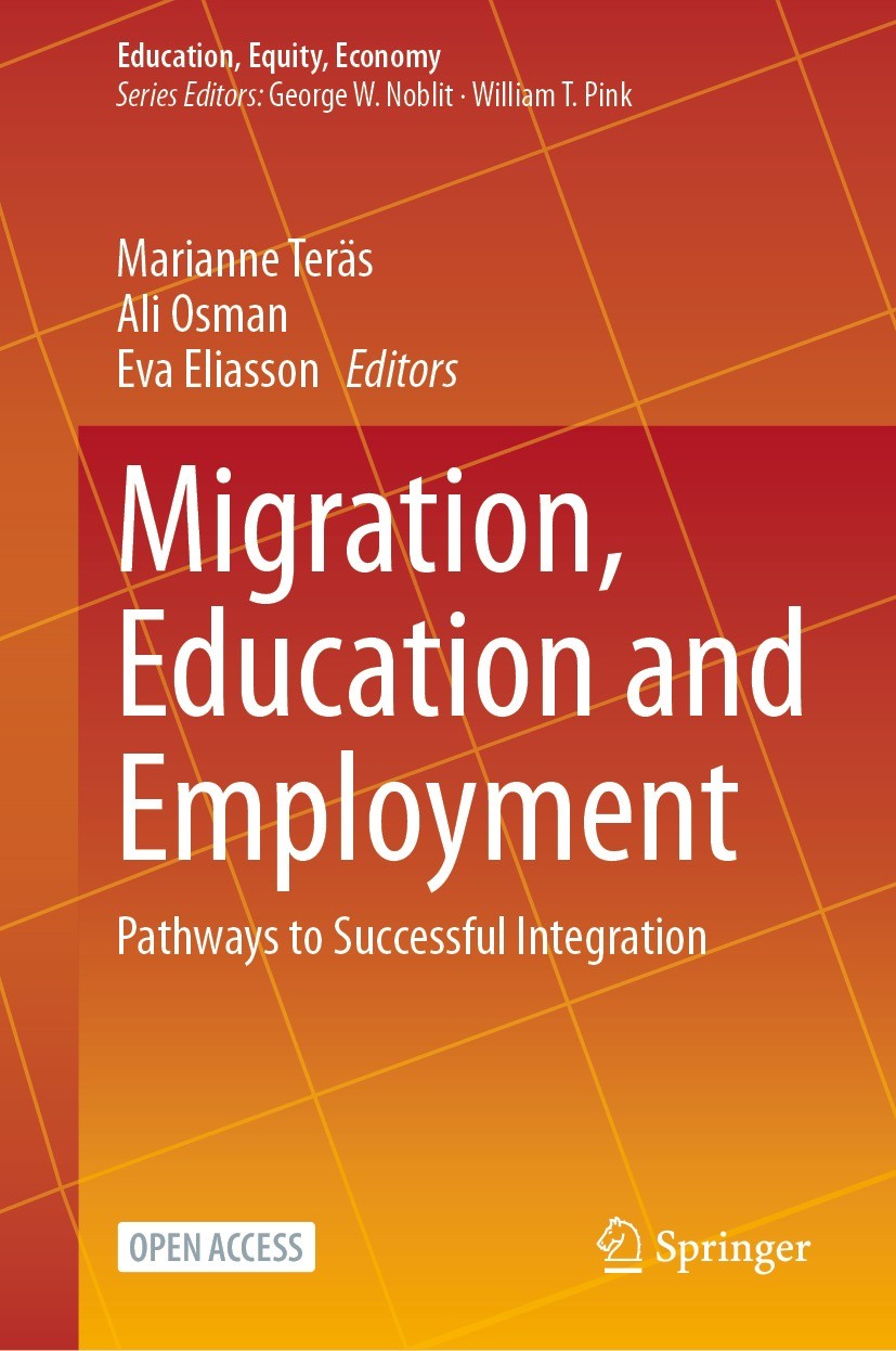 Titlebook: Migration, Education and Employment; Pathways to Successf Marianne Teräs,Ali Osman,Eva Eliasson Book‘‘‘‘‘‘‘‘ 2024 Springer Nature Switzerla Titlebook: Migration, Education and Employment; Pathways to Successf Marianne Teräs,Ali Osman,Eva Eliasson Book‘‘‘‘‘‘‘‘ 2024 Springer Nature Switzerla