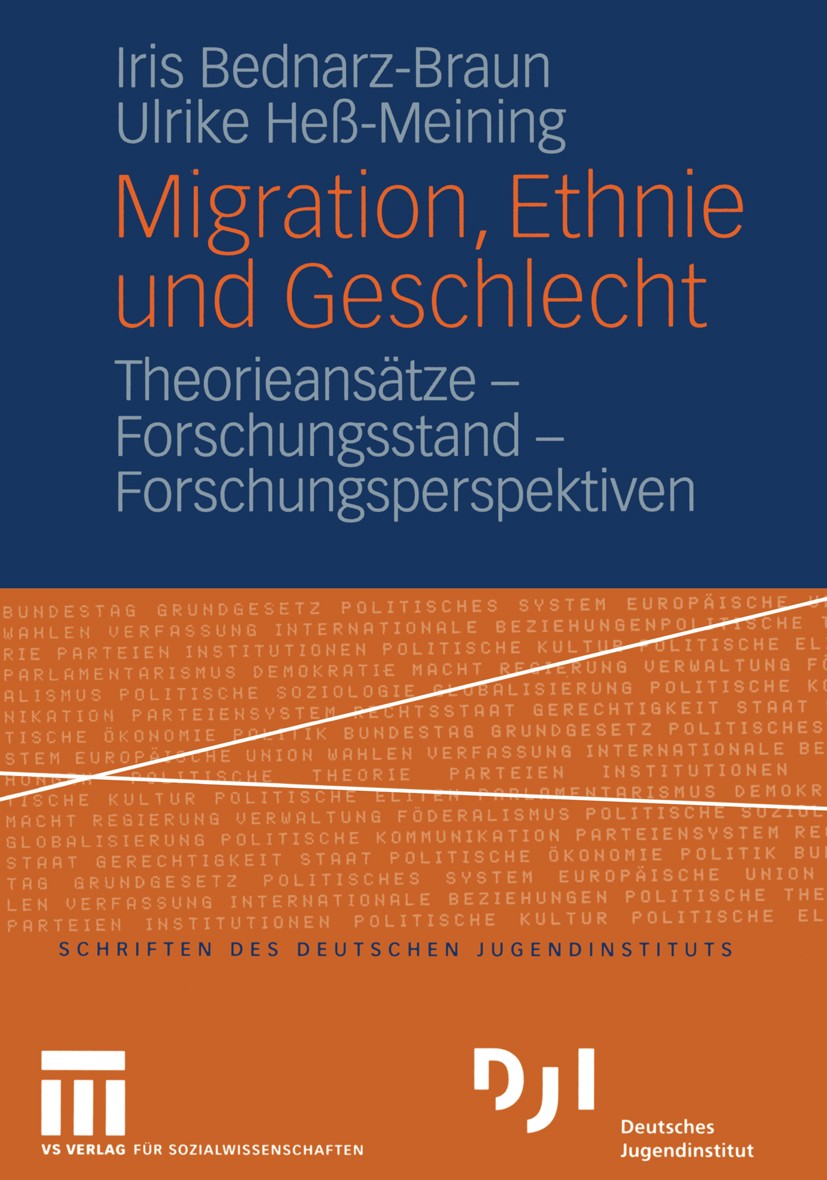 Titlebook: Migration, Ethnie und Geschlecht; Theorieansätze — For Iris Bednarz-Braun,Ulrike Heß-Meining Book 2004 VS Verlag für Sozialwissenschaften/G Titlebook: Migration, Ethnie und Geschlecht; Theorieansätze — For Iris Bednarz-Braun,Ulrike Heß-Meining Book 2004 VS Verlag für Sozialwissenschaften/G